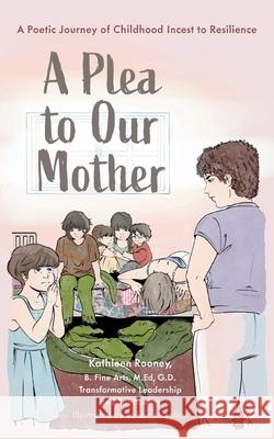 A Plea to Our Mother: A Poetic Journey of Childhood Incest to Resilience
