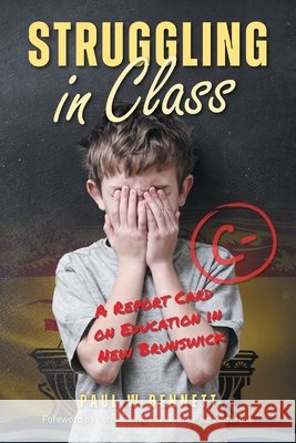 Struggling in Class: A Report Card on Education in New Brunswick