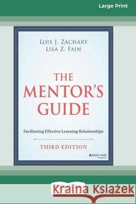 The Mentor's Guide: Facilitating Effective Learning Relationships, 3rd Edition (16pt Large Print Edition)