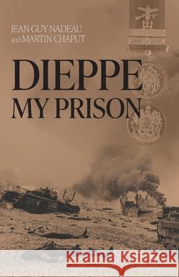Dieppe, My Prison