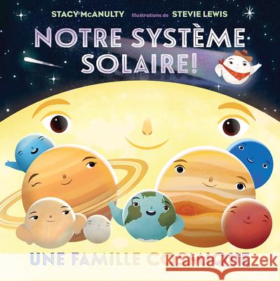Notre Syst?me Solaire!: Une Famille Cosmique