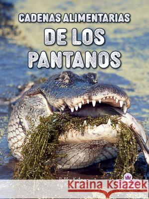 Cadenas Alimentarias de Los Pantanos (Wetland Food Chains)