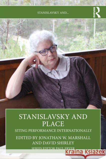 Stanislavsky and Place: Siting Performance Internationally