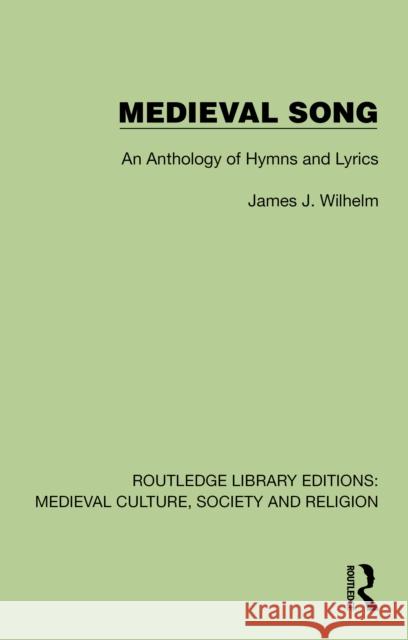 Medieval Song: An Anthology of Hymns and Lyrics