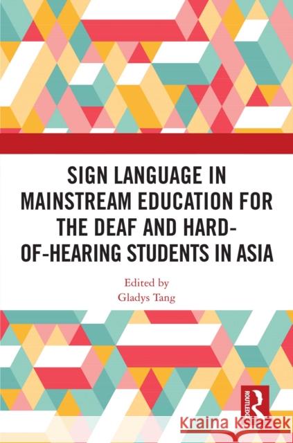 Sign Language in Mainstream Education for the Deaf and Hard-Of-Hearing Students in Asia