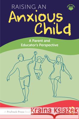 Raising an Anxious Child: A Parent and Educator's Perspective