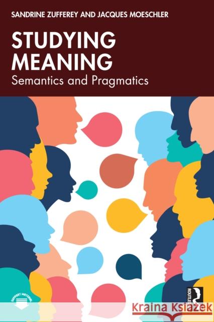 Studying Meaning: Semantics and Pragmatics