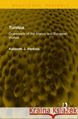 Tunisia: Crossroads of Islamic and European Worlds
