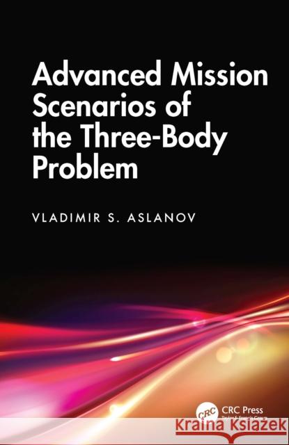 Advanced Mission Scenarios of the Three-Body Problem