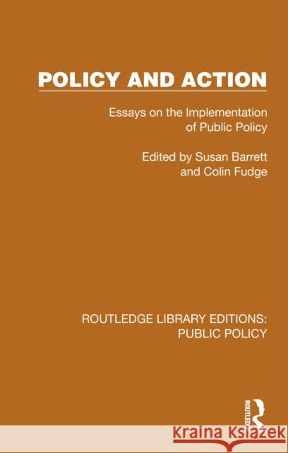 Policy and Action: Essays on the Implementation of Public Policy