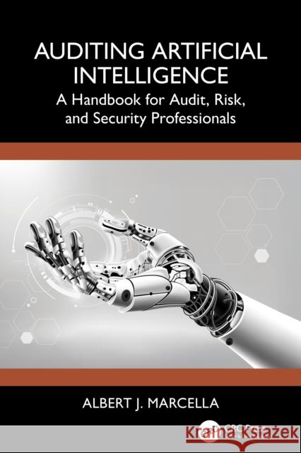 Auditing Artificial Intelligence: A Handbook for Audit, Risk, and Security Professionals
