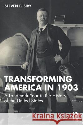 Transforming America in 1903: A Landmark Year in the History of the United States