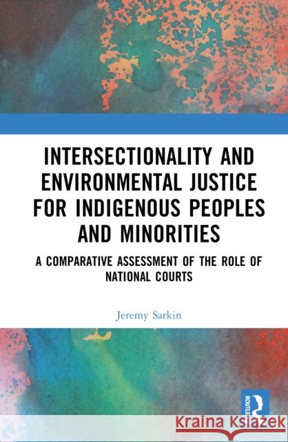 Intersectionality and Environmental Justice for Indigenous Peoples and Minorities: A Comparative Assessment of the Role of National Courts