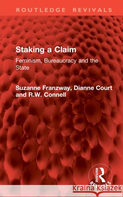 Staking a Claim: Feminism, Bureaucracy and the State