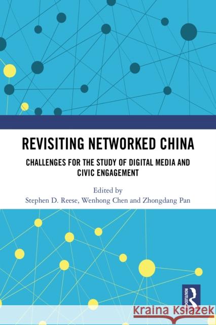 Revisiting Networked China: Challenges for the Study of Digital Media and Civic Engagement