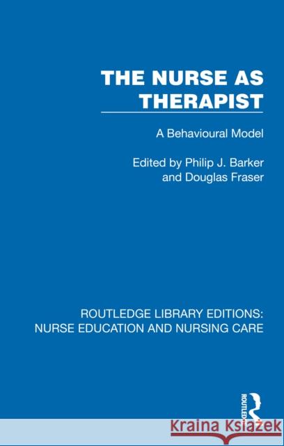 The Nurse as Therapist: A Behavioural Model