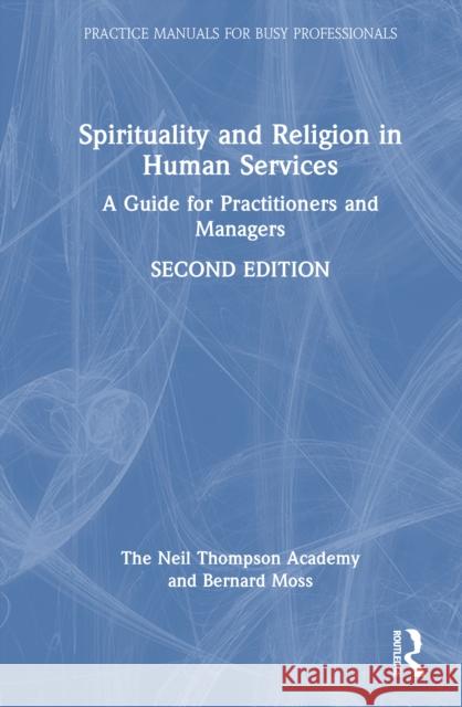 Spirituality and Religion in Human Services: A Guide for Practitioners and Managers