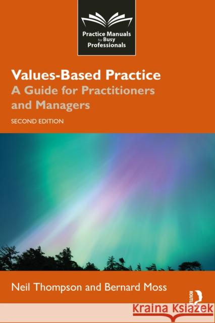 Values-Based Practice: A Guide for Practitioners and Managers