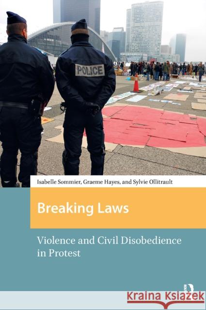 Breaking Laws: Violence and Civil Disobedience in Protest