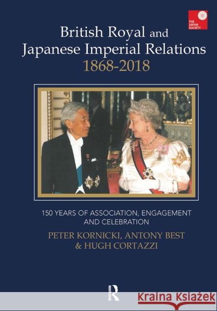 British Royal and Japanese Imperial Relations, 1868-2018: 150 Years of Association, Engagement and Celebration