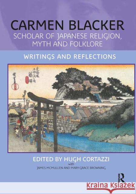 Carmen Blacker: Scholar of Japanese Religion, Myth and Folklore: Writings and Reflections