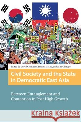 Civil Society and the State in Democratic East Asia: Between Entanglement and Contention in Post High Growth