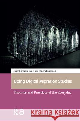 Doing Digital Migration Studies: Theories and Practices of the Everyday