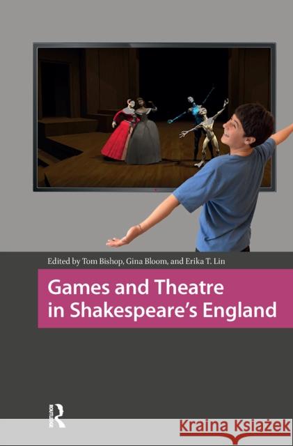 Games and Theatre in Shakespeare's England