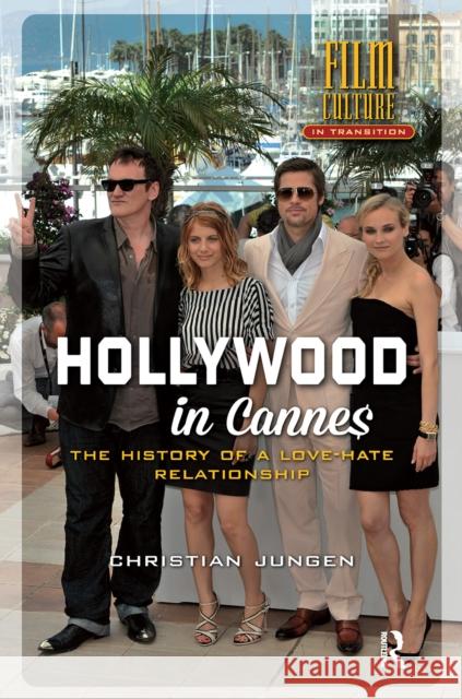 Hollywood in Cannes: The History of a Love-Hate Relationship