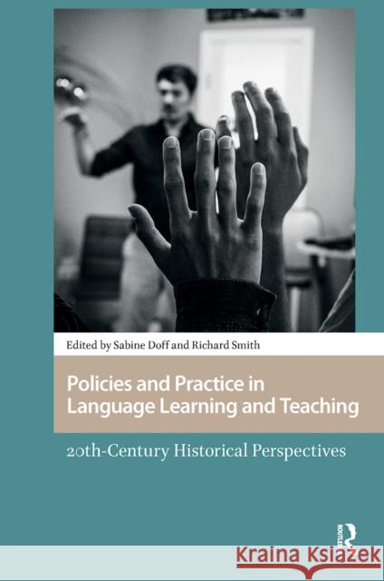 Policies and Practice in Language Learning and Teaching: 20th-Century Historical Perspectives