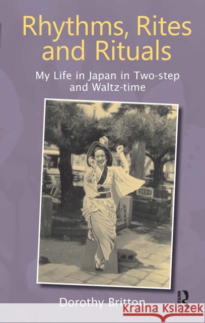 Rhythms, Rites and Rituals: My Life in Japan in Two-Step and Waltz-Time