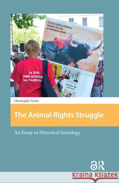 The Animal Rights Struggle: An Essay in Historical Sociology