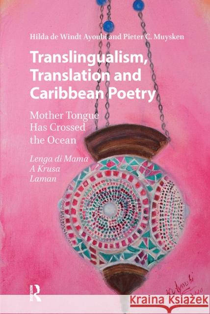 Translingualism, Translation and Caribbean Poetry: Mother Tongue Has Crossed the Ocean