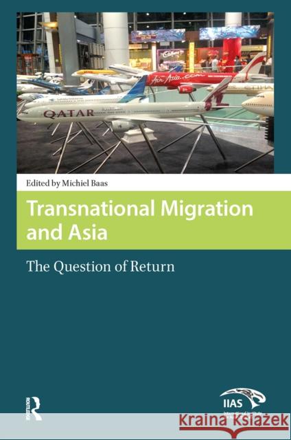 Transnational Migration and Asia: The Question of Return