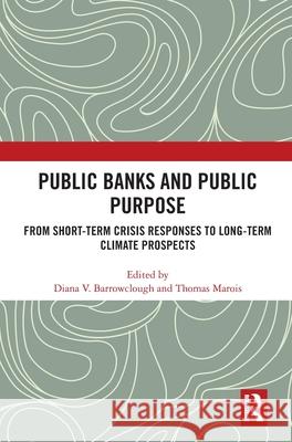 Public Banks and Public Purpose: From Short-Term Crisis Responses to Long-Term Climate Prospects