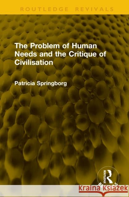 The Problem of Human Needs and the Critique of Civilisation