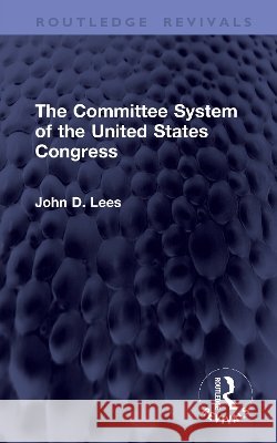 The Committee System of the United States Congress