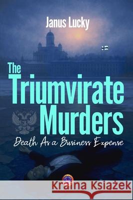 The Triumvirate Murders: Death As a Business Expense