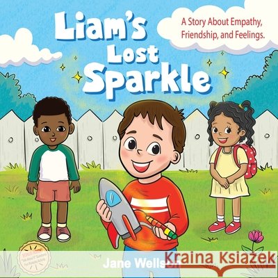 Liam's Lost Sparkle: A Heartwarming SEL Social Skills Story About Empathy & Friendship for Kids Ages 4-8
