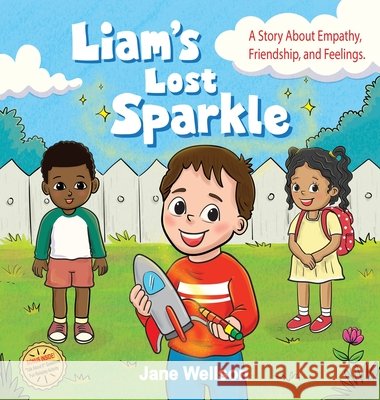 Liam's Lost Sparkle: A Heartwarming SEL Social Skills Story About Empathy & Friendship for Kids Ages 4-8