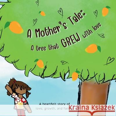 A mother's tale: A tree that grew with love: A Heartwarming Story of Family, Growth, and Belonging