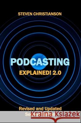 Podcasting Explained!: 2.0