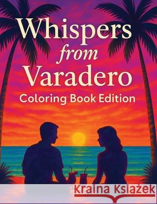 Whispers from Varadero: Coloring Book Edition