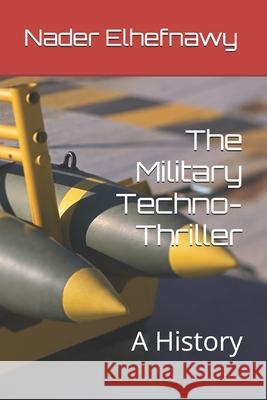 The Military Techno-Thriller: A History