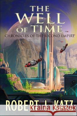 The Well of Time: Chronicles of the Second Empire