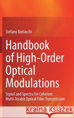 Handbook of High-Order Optical Modulations: Signal and Spectra for Coherent Multi-Terabit Optical Fiber Transmission