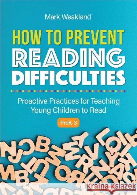 How to Prevent Reading Difficulties, Grades Prek-3: Proactive Practices for Teaching Young Children to Read