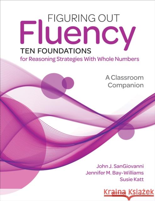 Figuring Out Fluency--Ten Foundations for Reasoning Strategies with Whole Numbers: A Classroom Companion