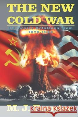 The New Cold War: US/Soviet Relations from 1979-1988