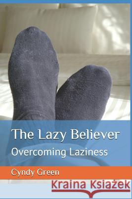 The Lazy Believer: Overcoming Laziness